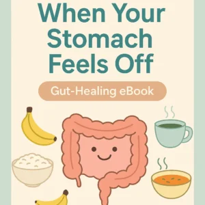 What to Eat When Your Stomach Feels Off – Gut-Healing eBook