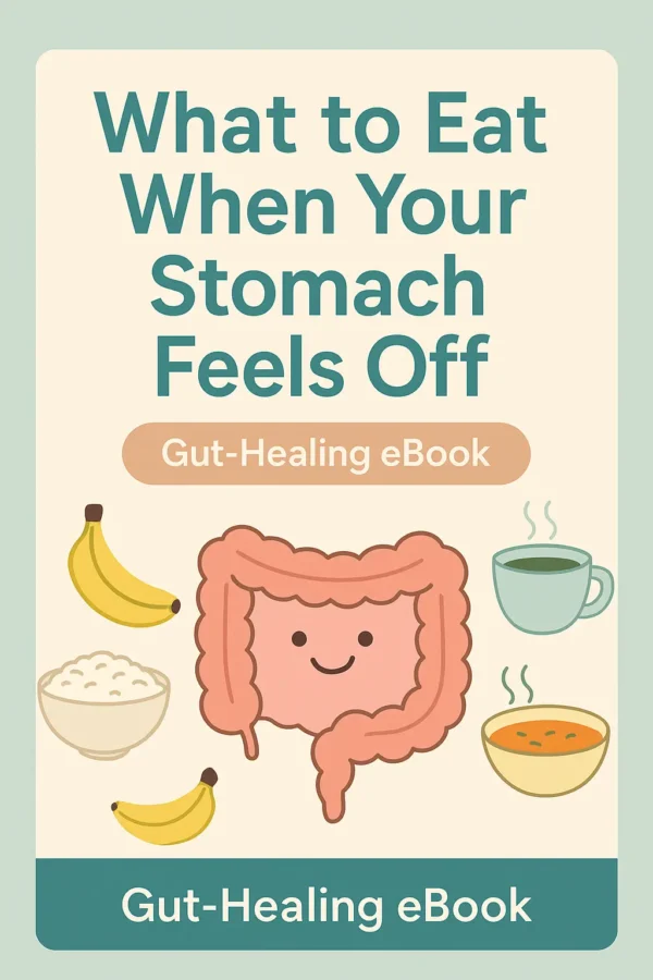 What to Eat When Your Stomach Feels Off – Gut-Healing eBook