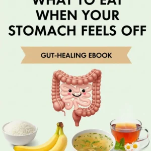 What to Eat When Your Stomach Feels Off – Gut-Healing eBook
